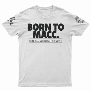 "Born to Macc" T-Shirt