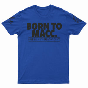"Born to Macc" T-Shirt